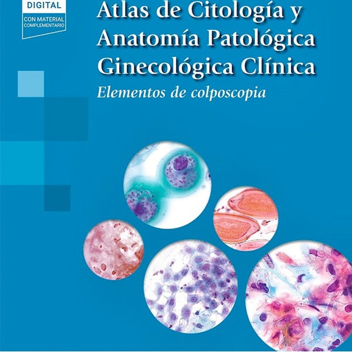 EDITORIAL MEDITERRANEO - Libro Atlas Citología y Anatomía Pat Ginecológica Clin. 2Ed.