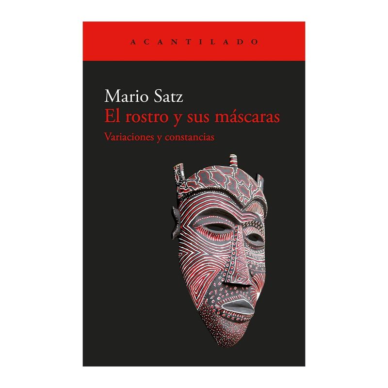 TOP10BOOKS - LIBRO EL ROSTRO Y SUS MÁSCARAS / ACANTILADO / MARIO SATZ