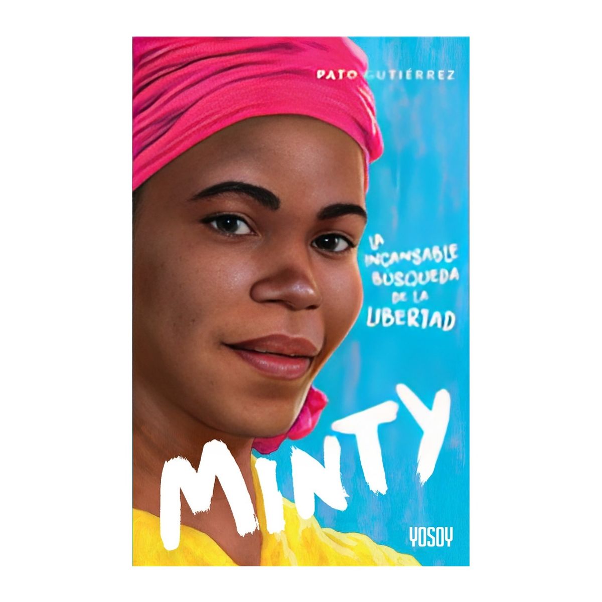 TOP10BOOKS - LIBRO Minty, La Inalcansable Búsqueda De La Libertad