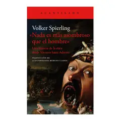 TOP10BOOKS - LIBRO NADA ES MAÁS ASOMBROSO QUE EL HOMBRE / ACANTILADO / VOLKER SPIERLING