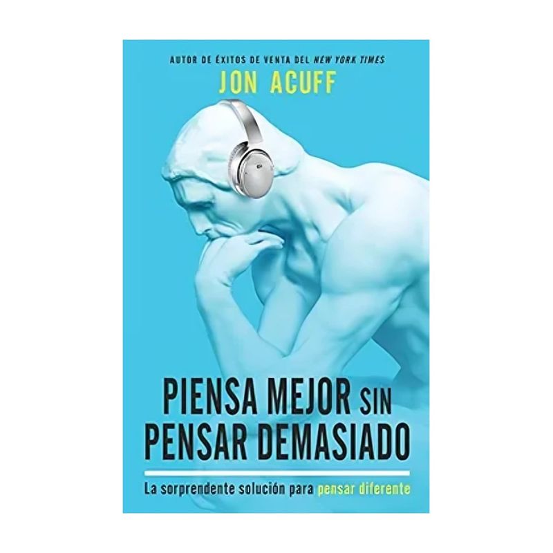 TOP10BOOKS - LIBRO PIENSA MEJOR SIN PENSAR DEMASIADO / WHITAKER HOUSE / JON ACUFF