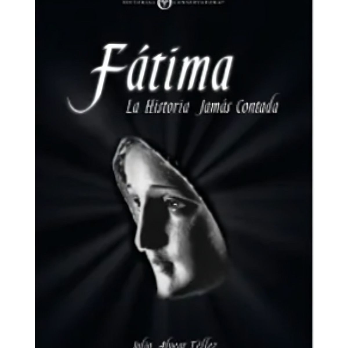 TOP10BOOKS - LIBRO Fátima: La Historia Jamás Contada - Fátima: La Historia Jamás Contada