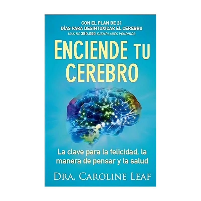 TOP10BOOKS - LIBRO ENCIENDE TU CEREBRO / WHITAKER HOUSE / CAROLINE LEAF
