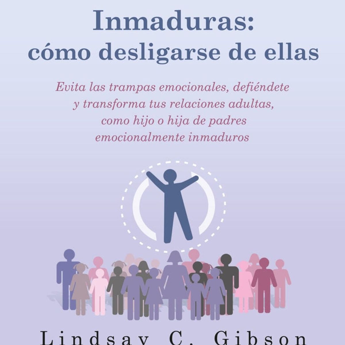 SIRIO EDITORIAL - Personas Emocionalmente Inmaduras: cómo desligarse de ellas
