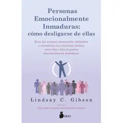SIRIO EDITORIAL - Personas Emocionalmente Inmaduras: cómo desligarse de ellas