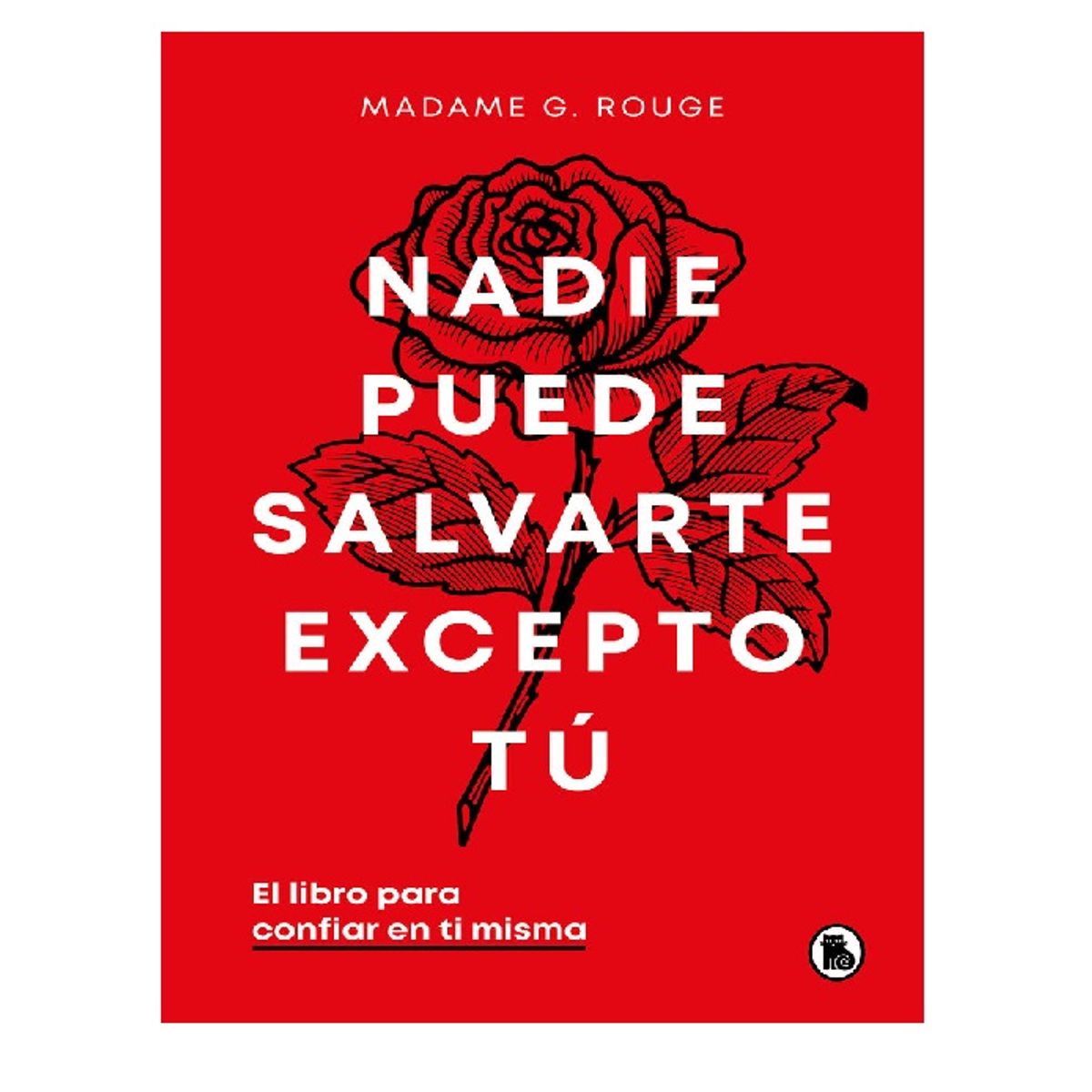 BRUGUERA - NADIE PUEDE SALVARTE EXCEPTO TU
