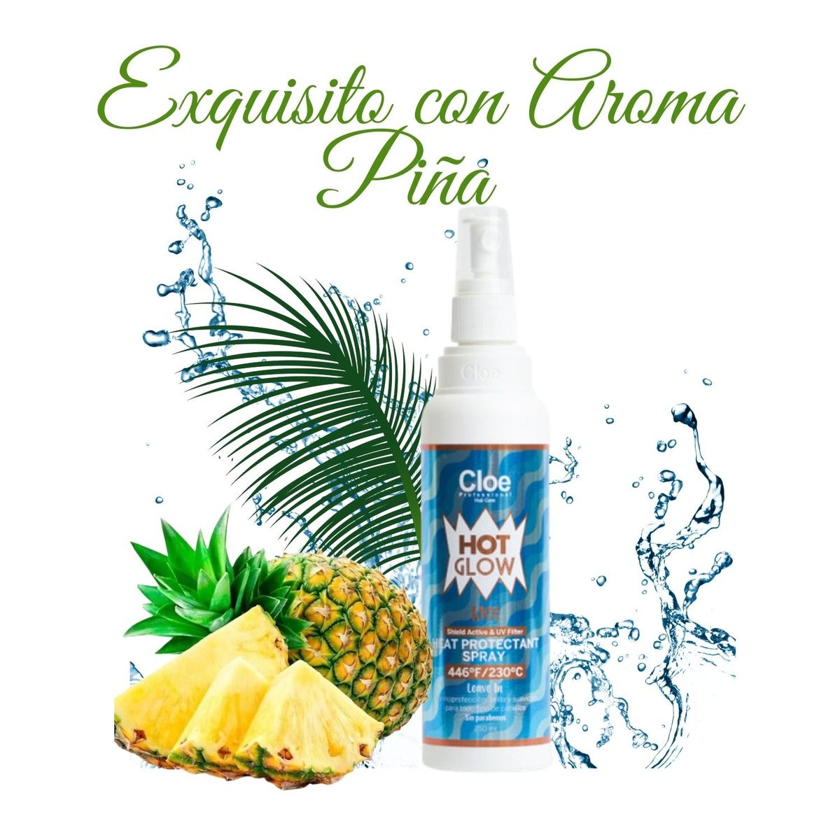 CLOE - Protector Térmico Cloe Hot Glow Kiss 250ml  Aroma Piña Suavidad