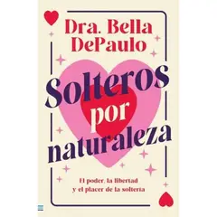 TENDENCIAS - Solteros Por Naturaleza - Bella DePaulo