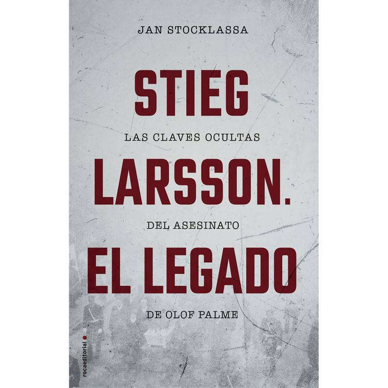 PENGUIN RANDOM HOUSE - LIBRO Stieg Larsson. El legado