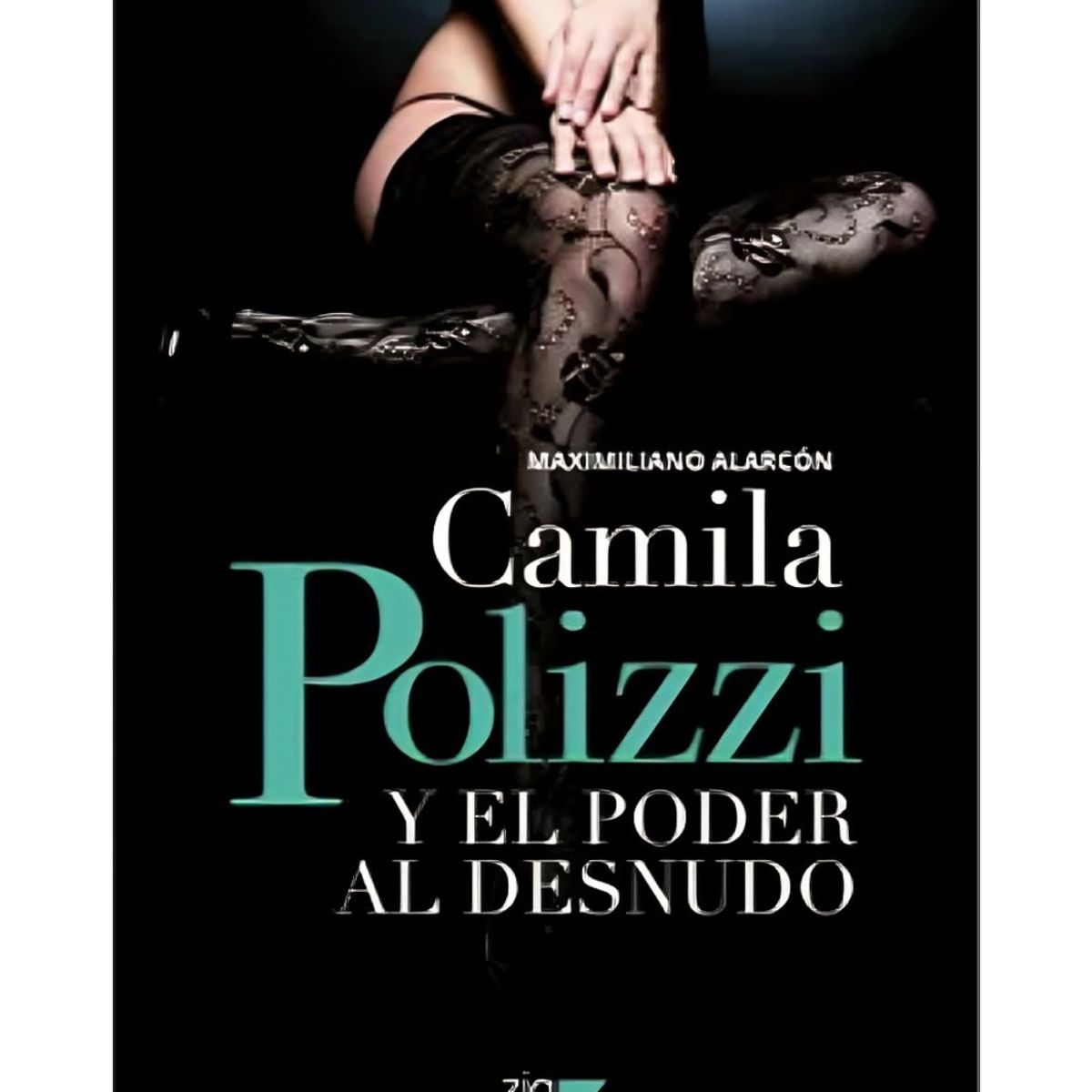 TOP10BOOKS - LIBRO Camila Polizzi Y El Poder Al Desnudo