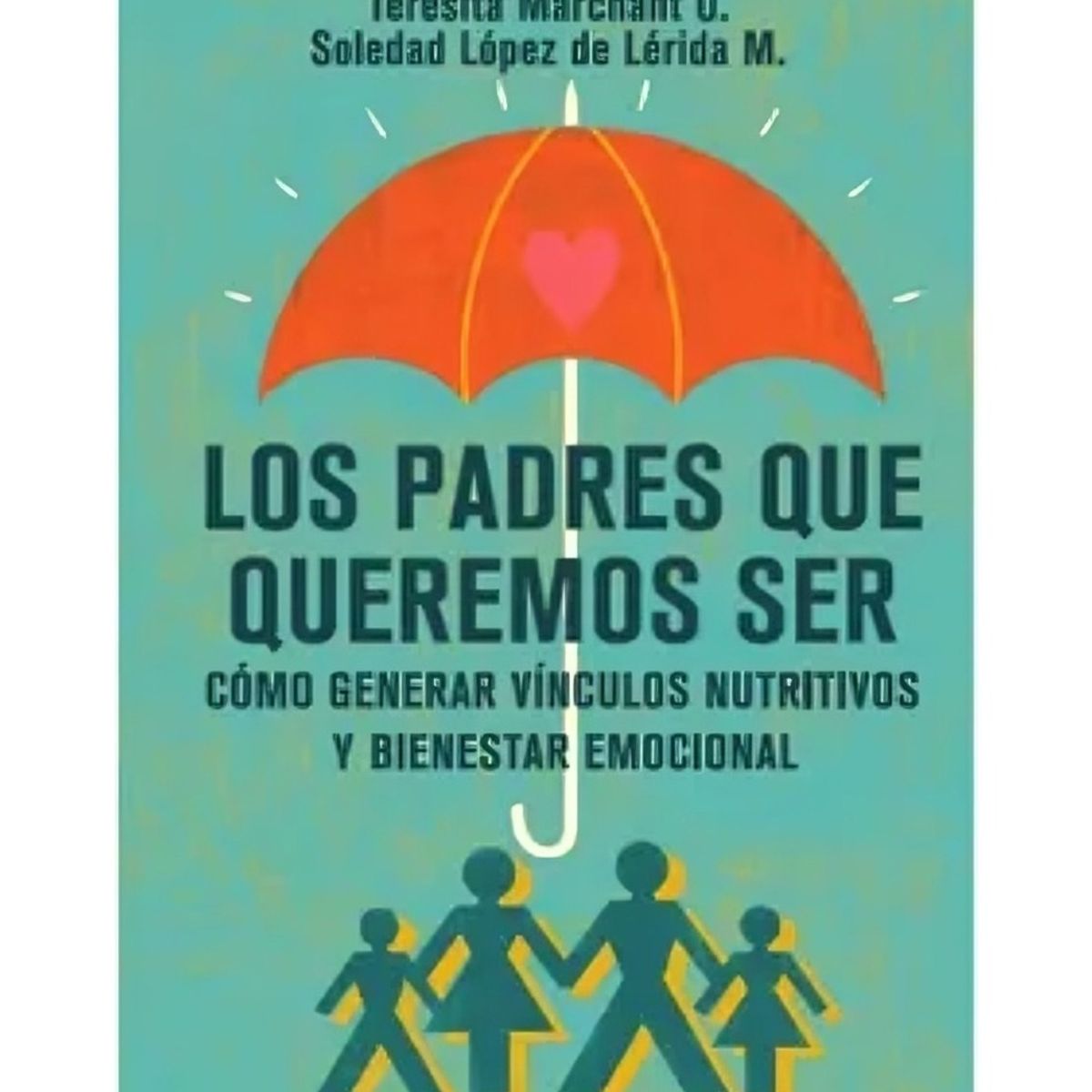 TOP10BOOKS - LIBRO Los Padres Que Queremos Ser - Los Padres Que Queremos Ser