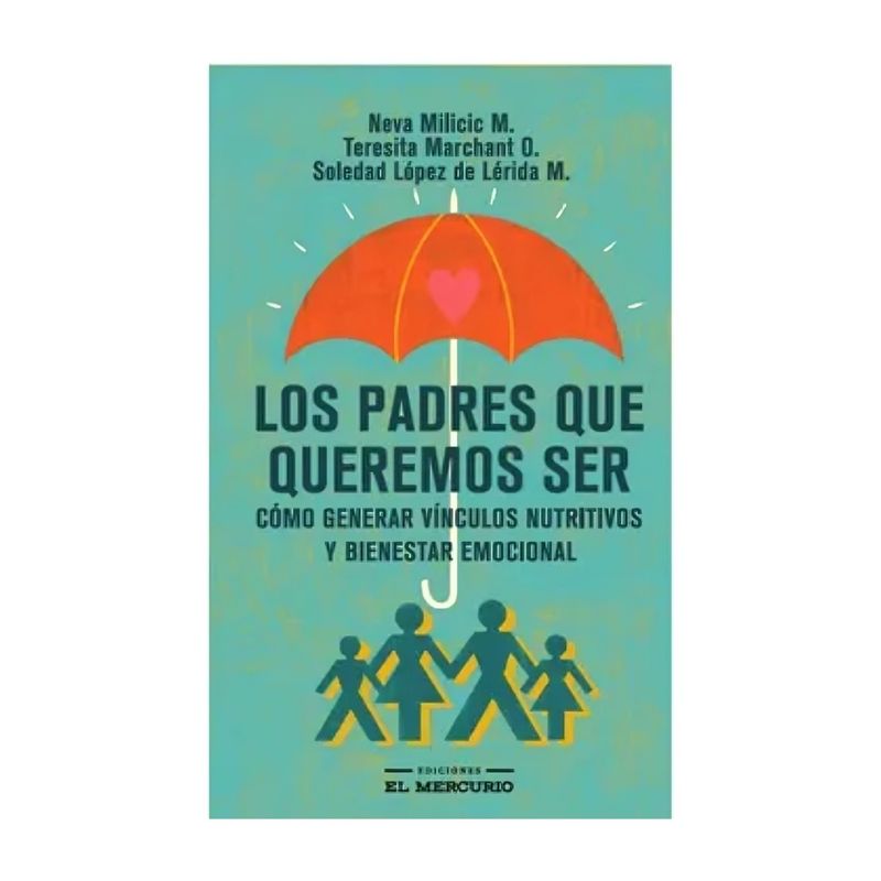 TOP10BOOKS - LIBRO LOS PADRES QUE QUEREMOS SER / EL MERCURIO / NEVA MILICIC