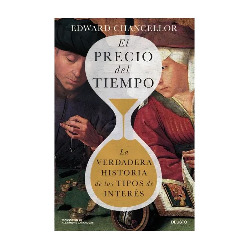 TOP10BOOKS - LIBRO EL PRECIO DEL TIEMPO / DEUSTO / EDWARD CHANCELLOR