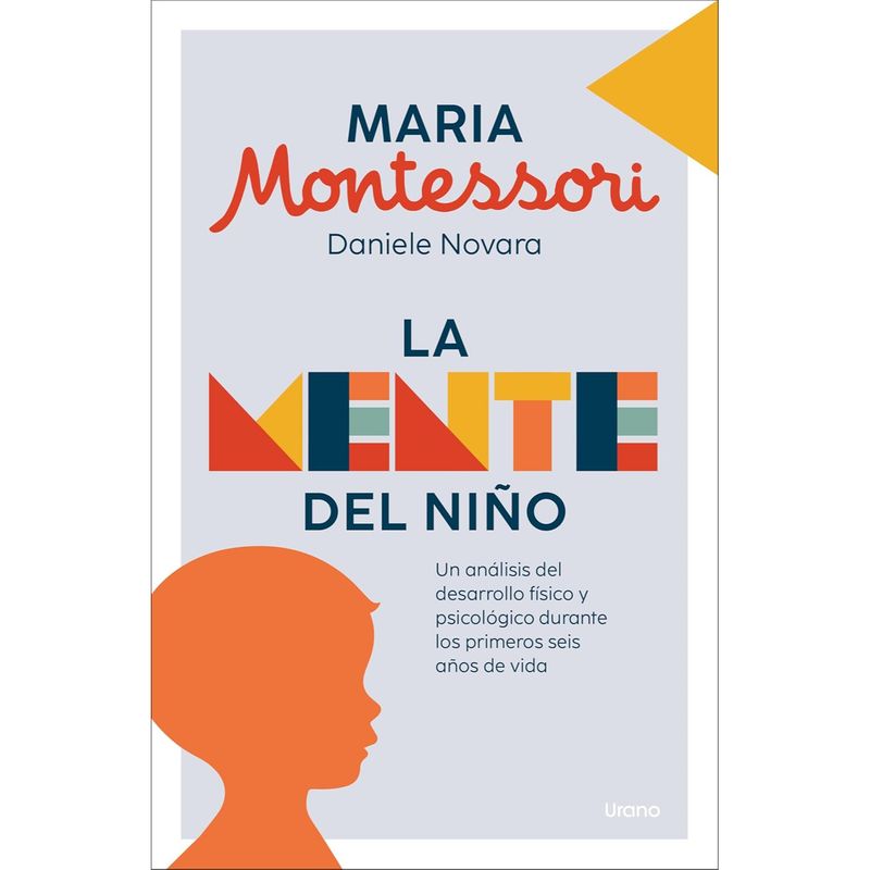 EDICIONES URANO - La Mente Del Niño - Autor(a):  Maria Montessori