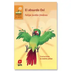 Ediciones SM - El Absurdo Oxi - Autor(a): Felipe Jordán
