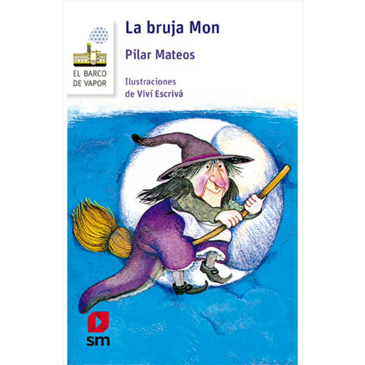 Ediciones SM - La Bruja Mon - Autor(a):  Pilar Mateos