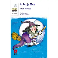 Ediciones SM - La Bruja Mon - Autor(a): Pilar Mateos