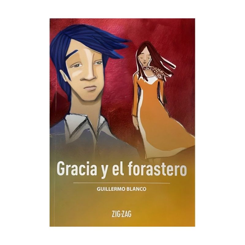 TOP10BOOKS - LIBRO GRACIA Y EL FORASTERO / ZIG-ZAG / GUILLERMO BLANCO
