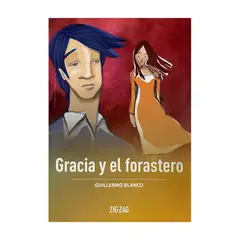 TOP10BOOKS - LIBRO GRACIA Y EL FORASTERO / ZIG-ZAG / GUILLERMO BLANCO