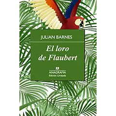 PENGUIN RANDOM HOUSE - Libro El Loro De Flaubert