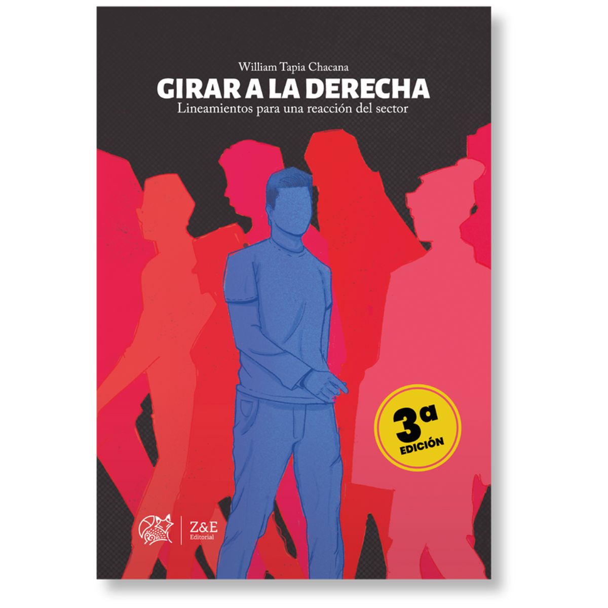 ENTRE ZORROS Y ERIZOS - GIRAR A LA DERECHA Lineamientos para una reacción del sector 3era Edición