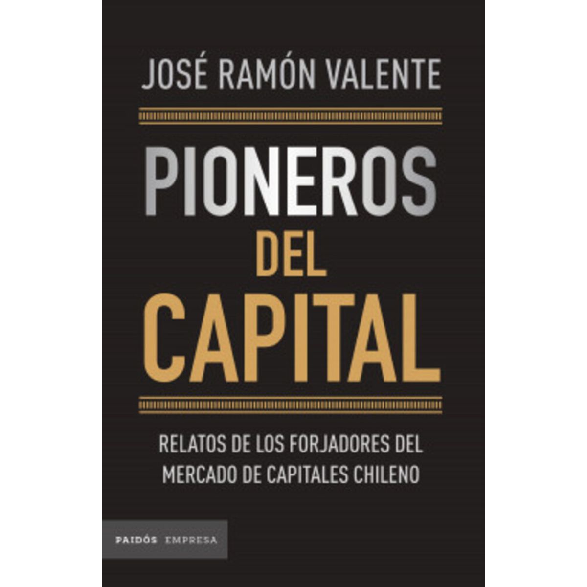 PAIDOS - Pioneros del capital - José Ramón Valente