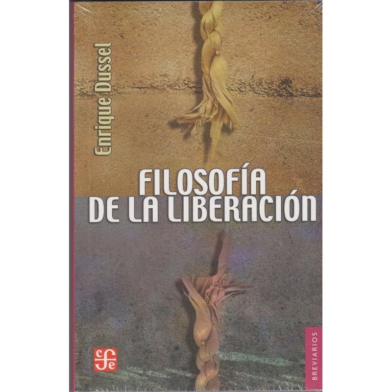 FONDO DE CULTURA ECONOMICA - Libro Filosofía de la liberación - Enrique Dussel