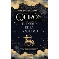 KEPLER - Libro Quirón el poder de la fragilidad - Marilú Silva