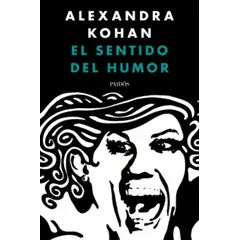 PAIDOS - El sentido del humor - Alexandra Kohan