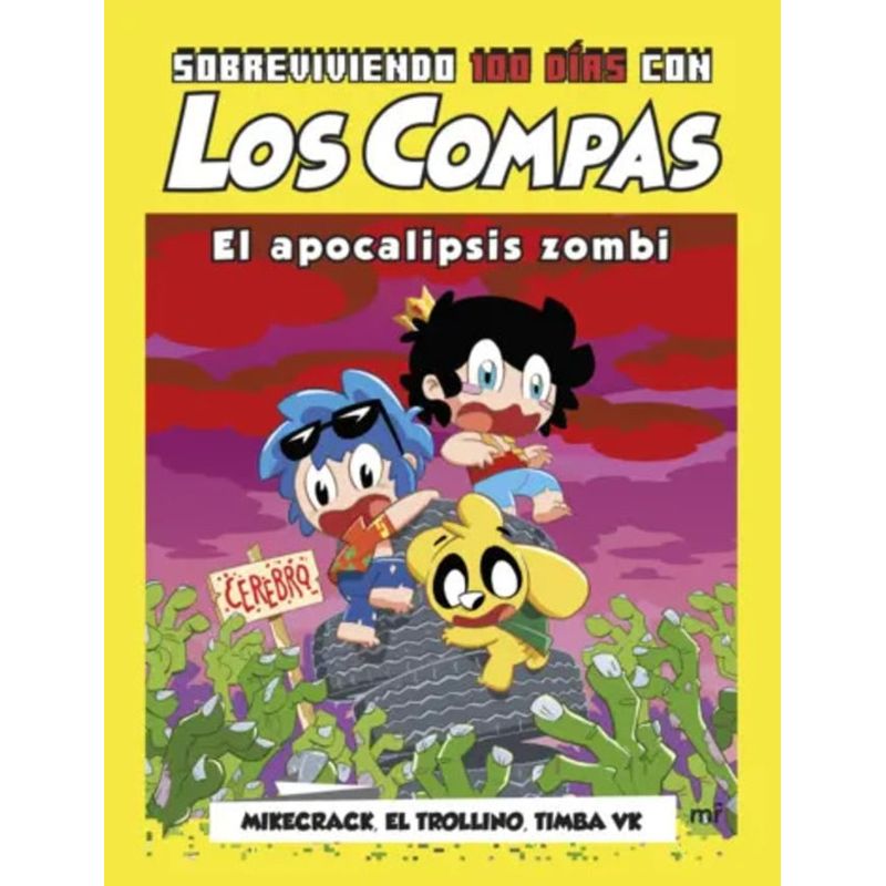 EDICIONES MARTINEZ ROCA - Sobreviviendo 100 días con Los Compas: El apocalipsis zombi