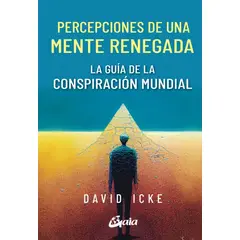 GAIA - Libro Percepciones De Una Mente Renegada - David Icke