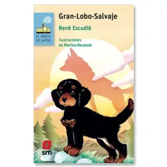 Ediciones SM - Gran-Lobo-Salvaje - Autor(a): René Escudié