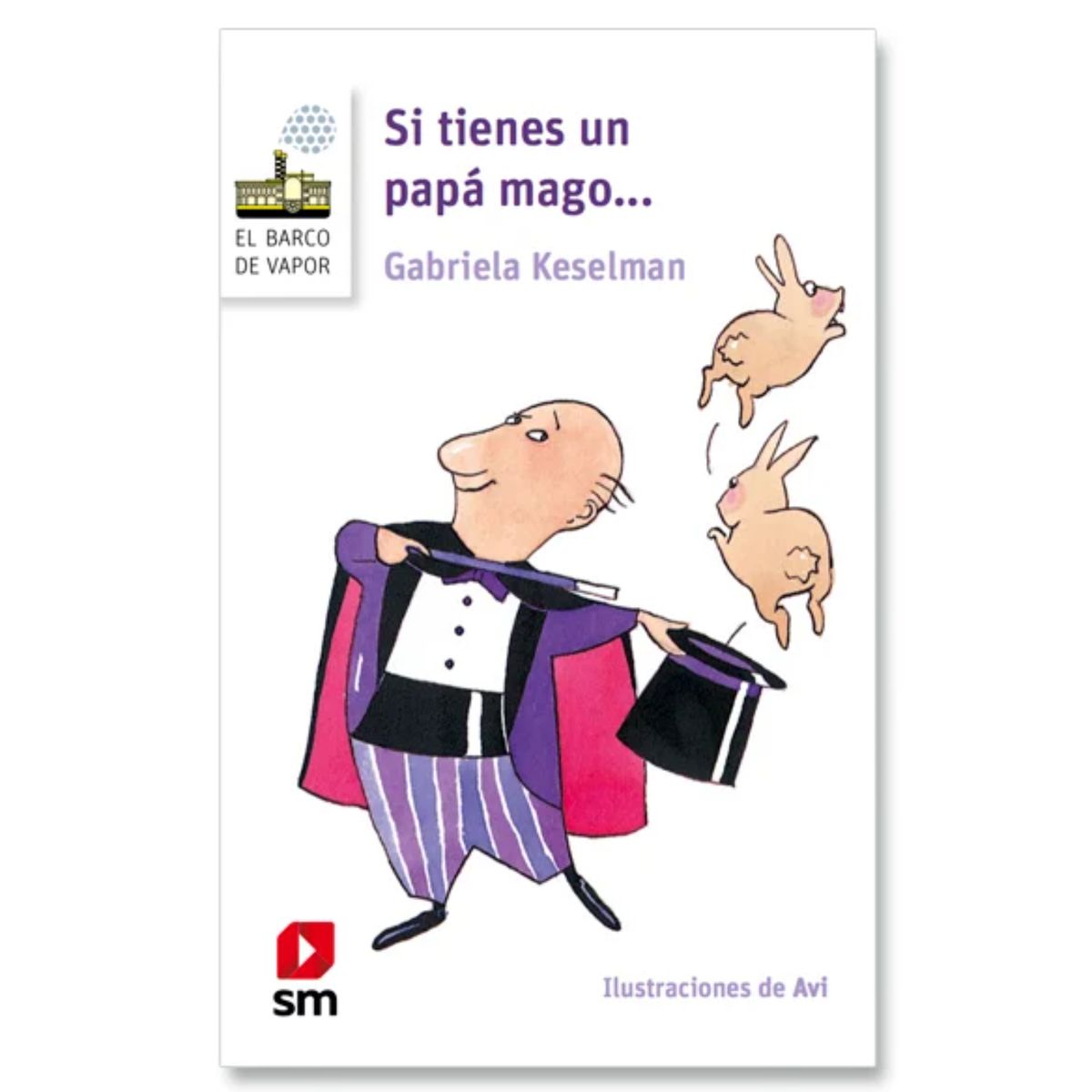 Ediciones SM - Si Tienes Un Papá Mago