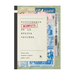 TOP10BOOKS - LIBRO DICCIONARIO INCOMPLETO DE LA MÚSICA CHILENA / HUEDERS / IÑIGO DÍAZ, MARIS