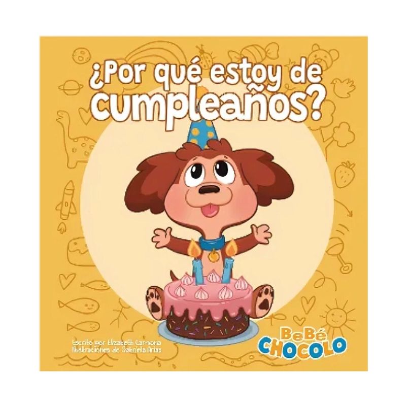 TOP10BOOKS - LIBRO BEBÉ CHOCOLO 2: ¿POR QUÉ ESTOY DE CUMPLEAÑOS? / ALTEA / ELIZABETH CARMONA