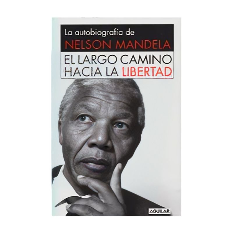 TOP10BOOKS - LIBRO EL LARGO CAMINO HACIA LA LIBERTAD / AGUILAR / NELSON MANDELA