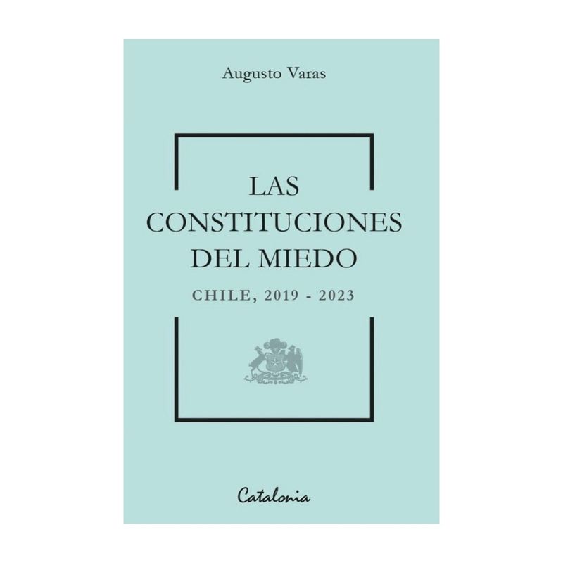 TOP10BOOKS - LIBRO LAS CONSTITUCIONES DEL MIEDO / CATALONIA / AUGUSTO VARAS