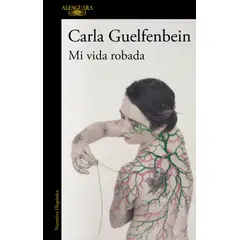 ALFAGUARA - Libro Mi vida ro-bada - Carla Guelfenbein