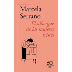 ALFAGUARA - Libro El albergue de las mujeres tristes - Marcela Serrano