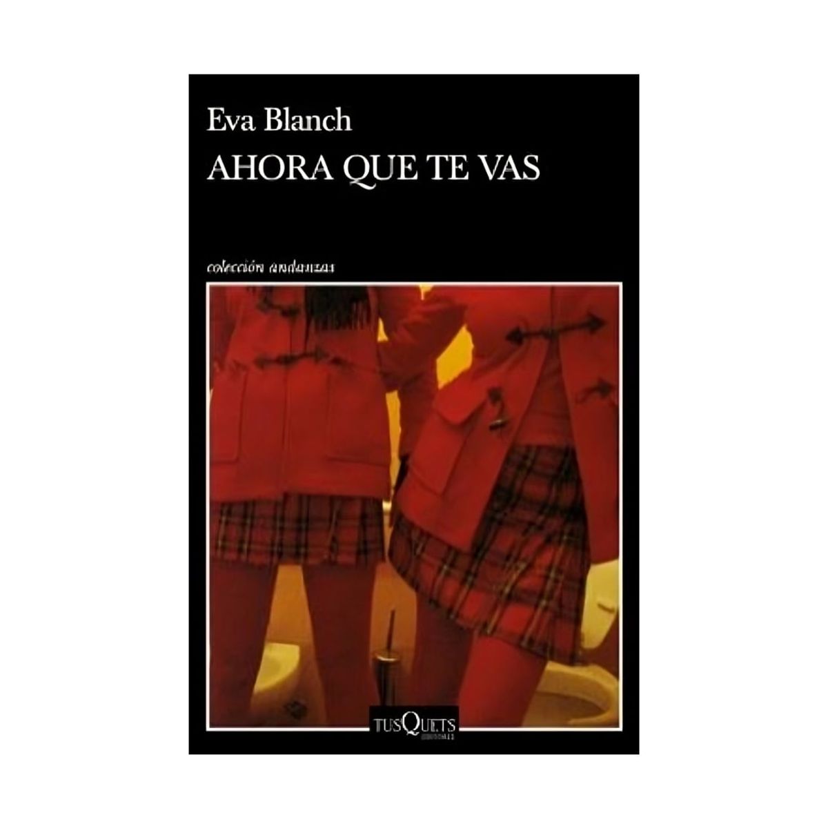TOP10BOOKS - LIBRO Ahora Que Te Vas - Eva Blanch