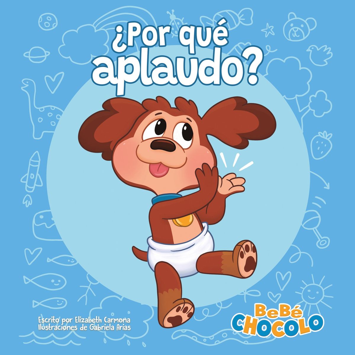 ALTEA - Libro Bebé Chocolo 1: ¿Por qué aplaudo? - Elizabeth Carmona