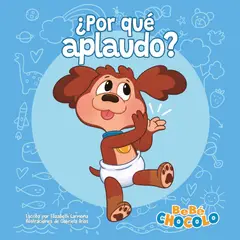 ALTEA - Libro Bebé Chocolo 1: ¿Por qué aplaudo? - Elizabeth Carmona