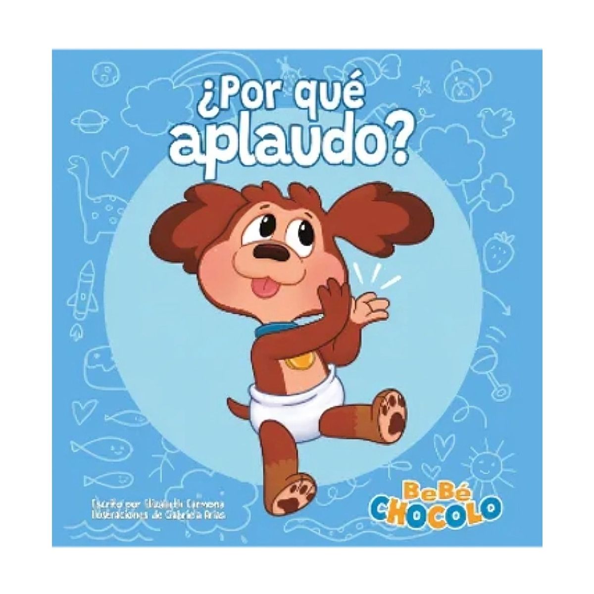 TOP10BOOKS - LIBRO Bebé Chócolo 1: ¿por Qué Aplaudo? - Bebé Chócolo 1: ¿Por Qué Aplaudo?