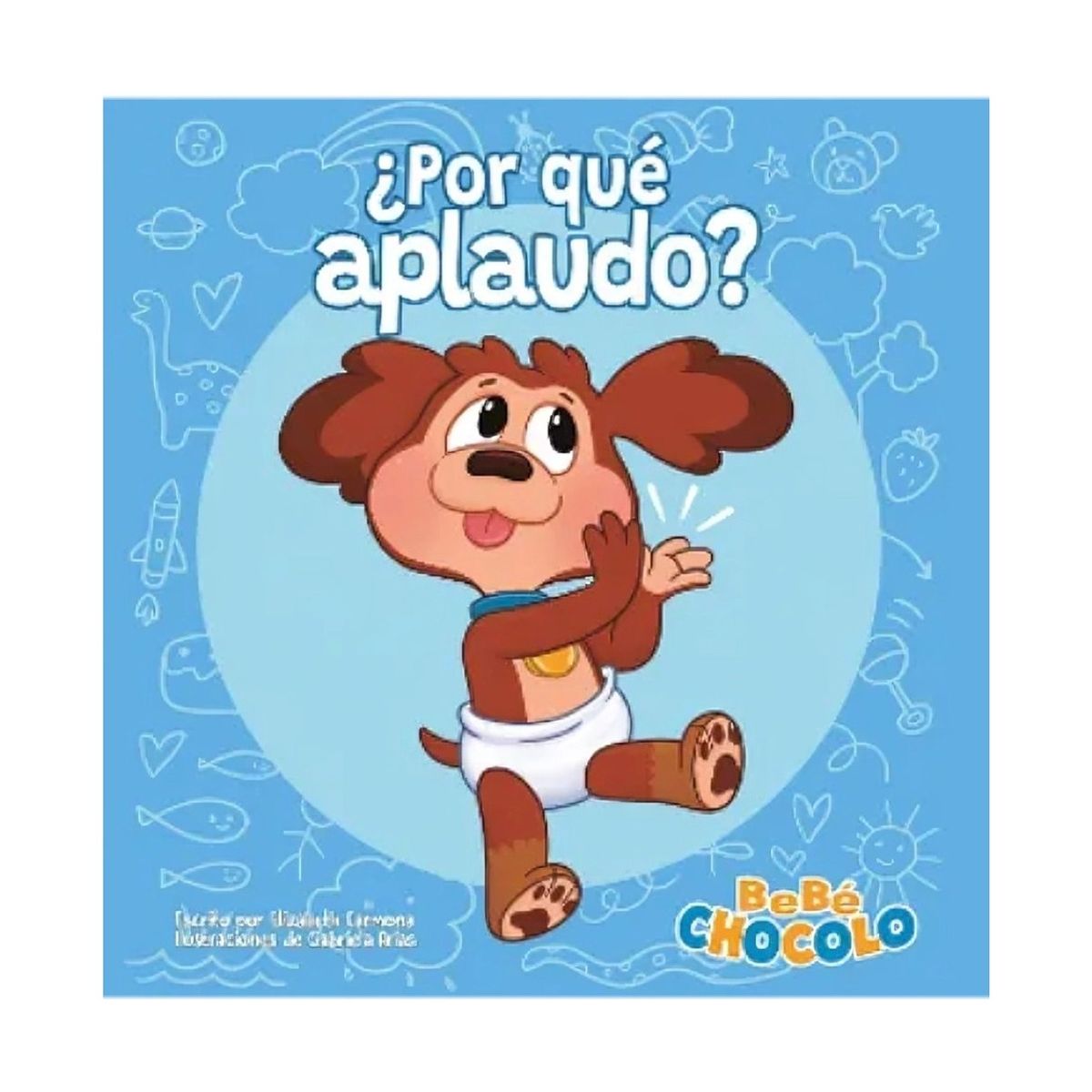 TOP10BOOKS - LIBRO Bebé Chócolo 1: ¿por Qué Aplaudo? - Bebé Chócolo 1: ¿Por Qué Aplaudo?