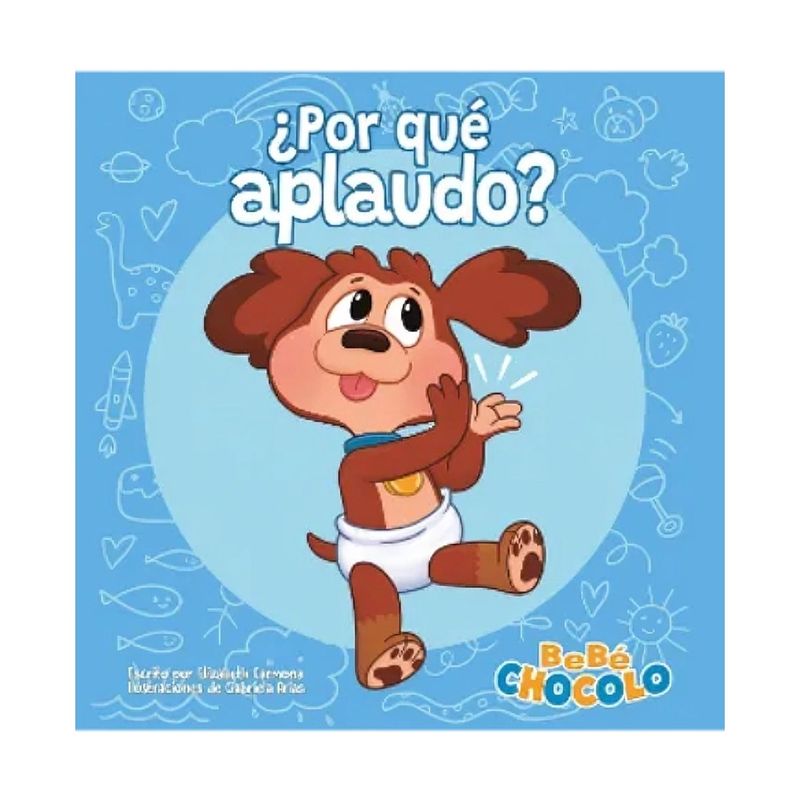 TOP10BOOKS - LIBRO BEBÉ CHOCOLO 1: ¿POR QUÉ APLAUDO? / ALTEA / ELIZABETH CARMONA