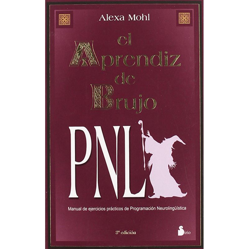 SIRIO - Libro Pnl 1: El Aprendiz De Brujo - Alexa Mohl