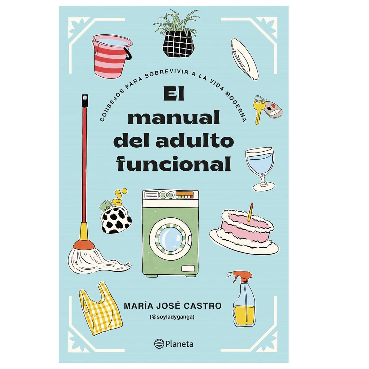 PLANETA - Libro - El manual del adulto funcional - María José Castro
