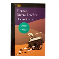 ALFAGUARA - Libro - El autodidacta - Hernán Rivera Letelier