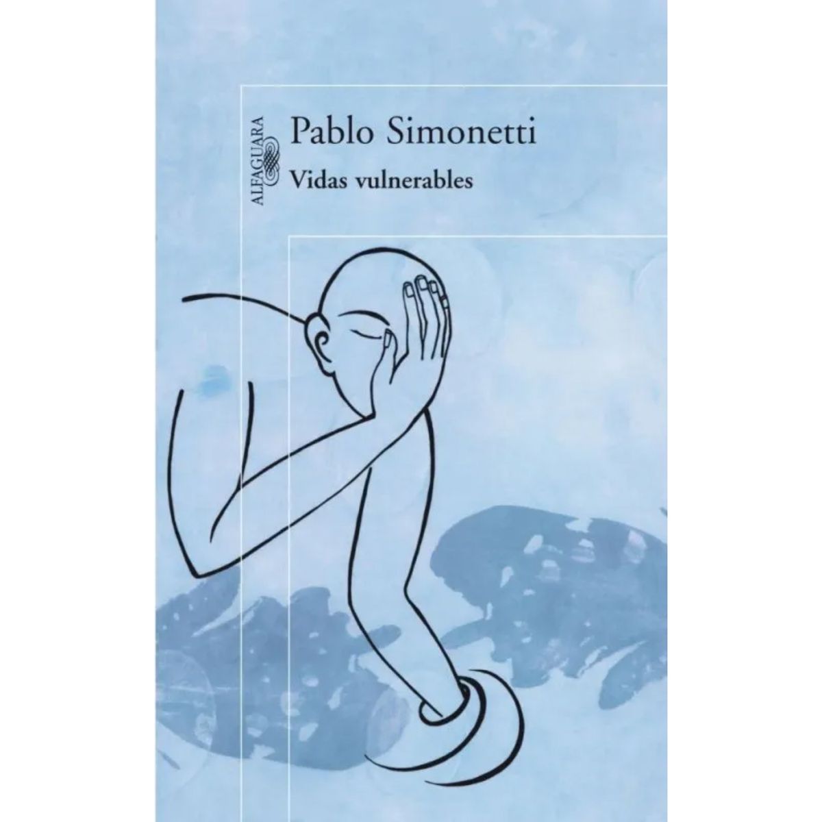 ALFAGUARA - Vidas Vulnerables - Autor(a):  Pablo Simonetti