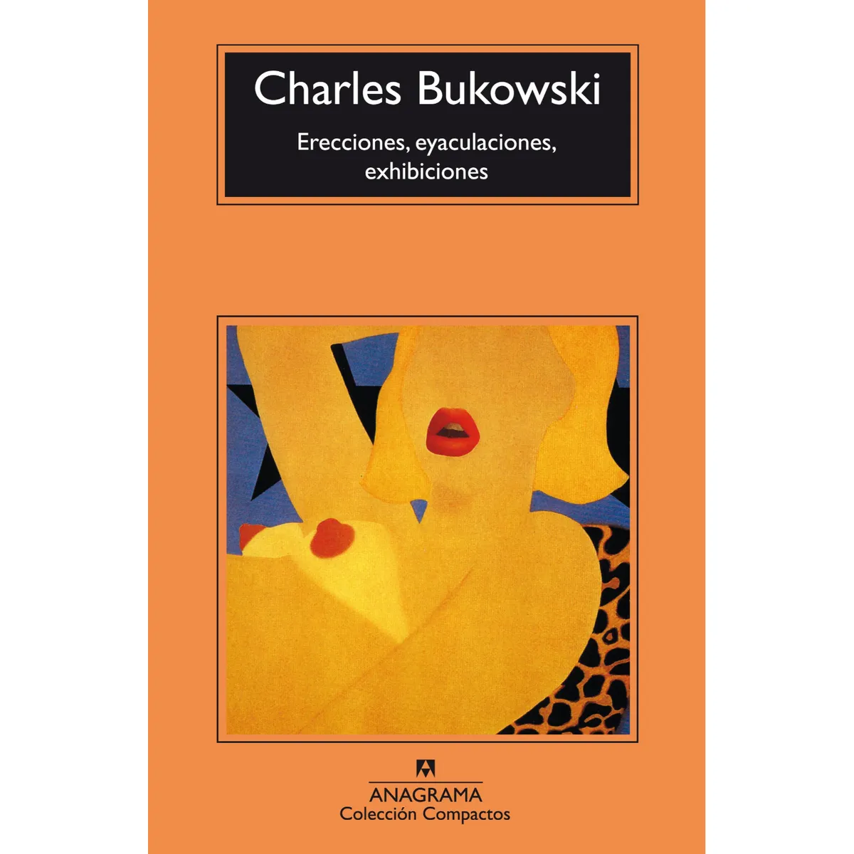 ANAGRAMA - Erecciones, Eyaculaciones, Exhibiciones